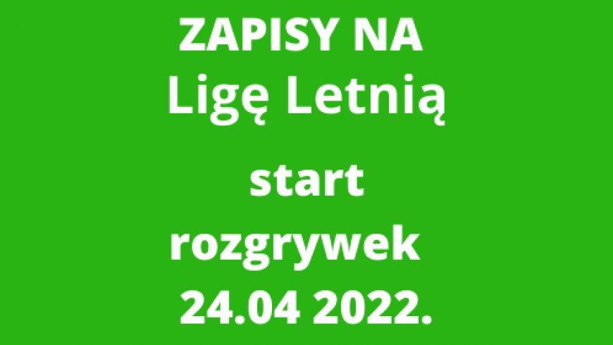 Liga Letnia - zapisy ogłoszone.