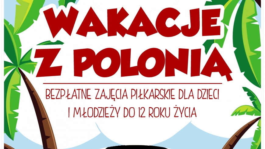 Zapraszamy na Wakacje z Polonią!