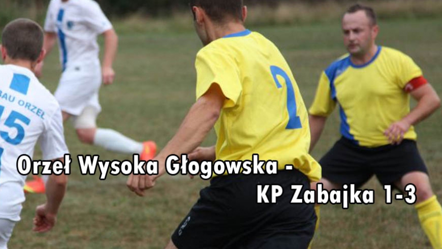Orzeł Wysoka Głogowska - KP Zabajka 1-3