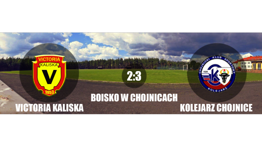 Kolejarz Chojnice 3:2 Victoria Kaliska