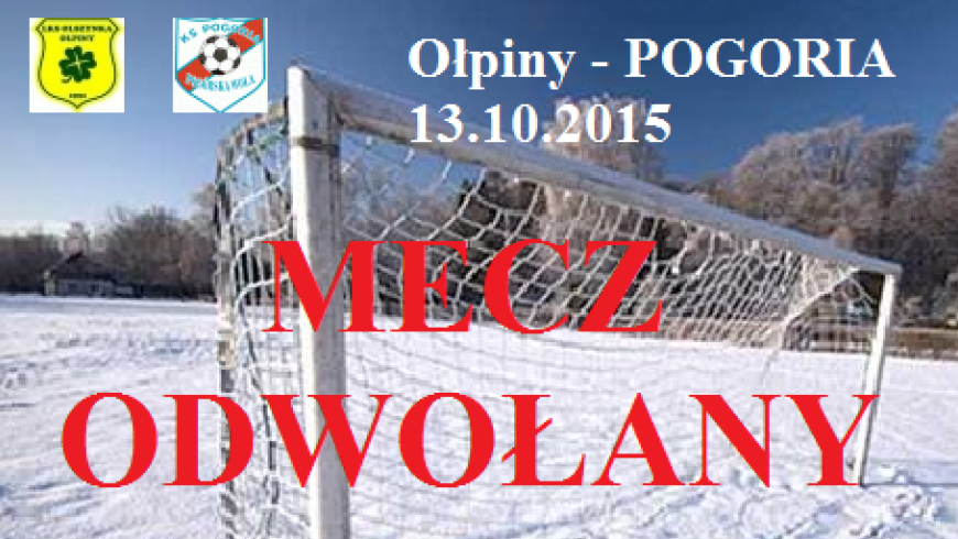 Mecz w Ołpinach odwołany!!!