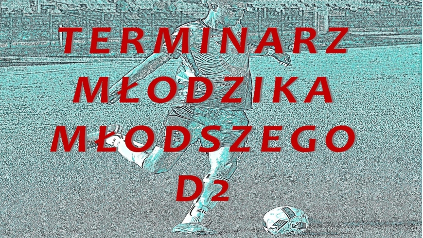 Terminarz młodzika młodszego D2- wiosna