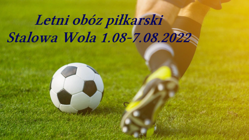 Letni obóz sportowy Stalowa Wola 01.08-7.08.2022 Najwżniejsze informacje.