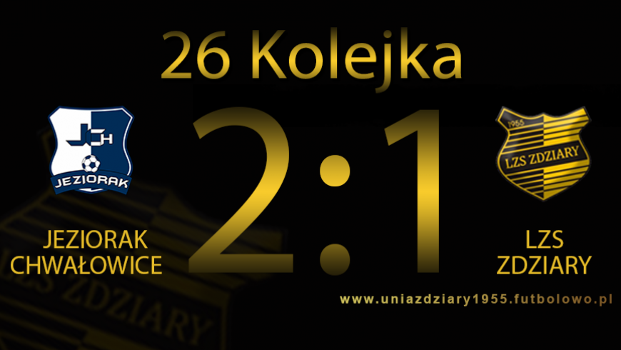 26 Kolejka: Jeziorak Chwałowice - LZS Zdziary 2:1.