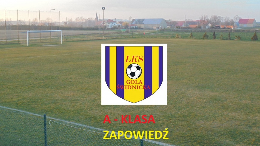 A klasa mecz 1: LKS Gola - Polonia Ząbkowice