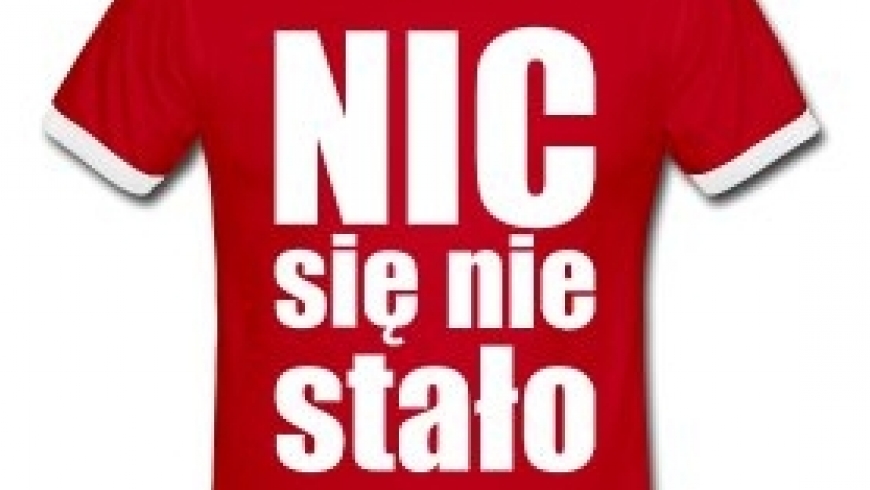 NIC SIĘ NIE STAŁO :)