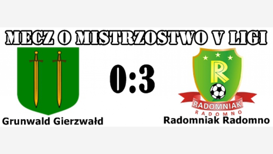 Grunwald Gierzwałd - Radomniak 0:3