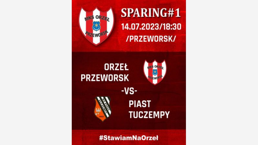 Sparing nr.1: Orzeł - Piast Tuczempy