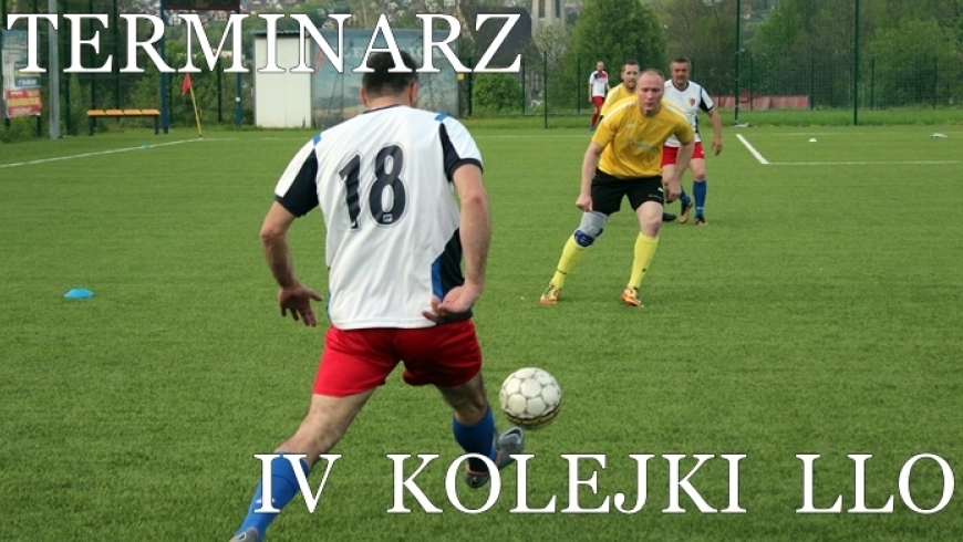 Terminarz IV kolejki LLO