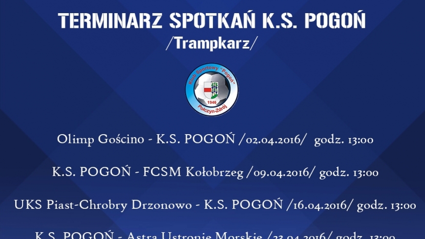 TERMINARZ SPOTKAŃ K.S. POGOŃ - TRAMPKARZ