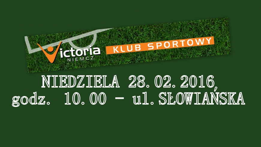 28.02 - g.10.00 ...SPARING Z VICTORIĄ NIEMCZ...