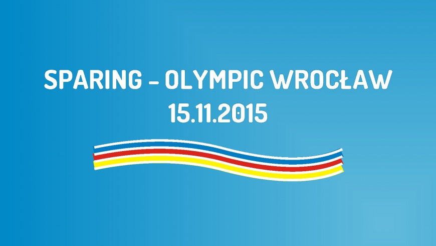 Sparing z Olympic Wrocław (15.11.2015)