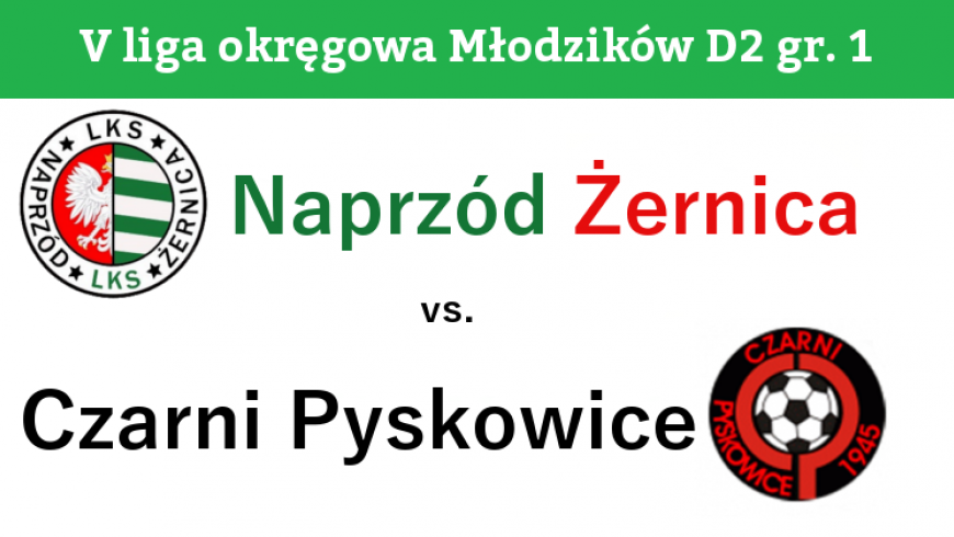 D2: Naprzód Żernica - Czarni Pyskowice 3:0
