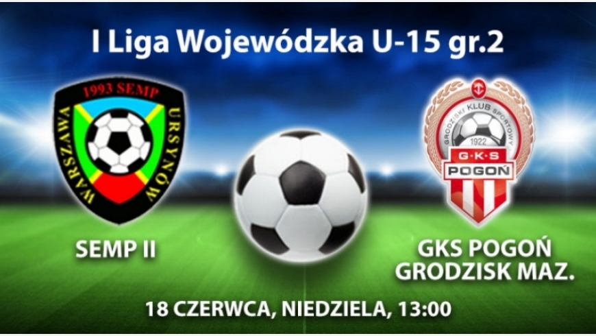 SEMP II - GKS Pogoń Grodzisk Maz. - kadra na ostatni mecz w sezonie