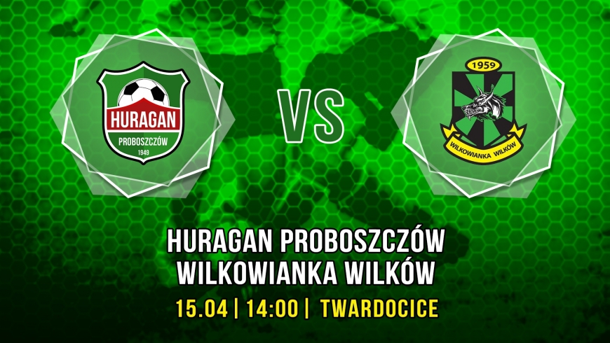 Huragan Proboszczów - Wilkowianka Wilków