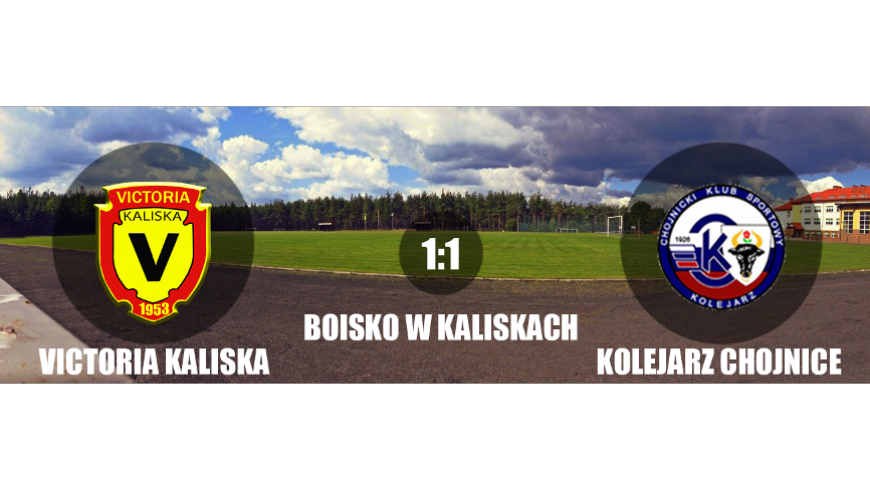 Victoria Kaliska 1:1 Kolejarz Chojnice