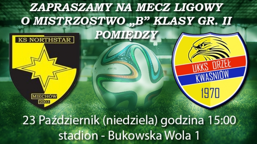 10 Kolejka B-Klasa Gr. II : Northstar Miechów - Orzeł Kwaśniów