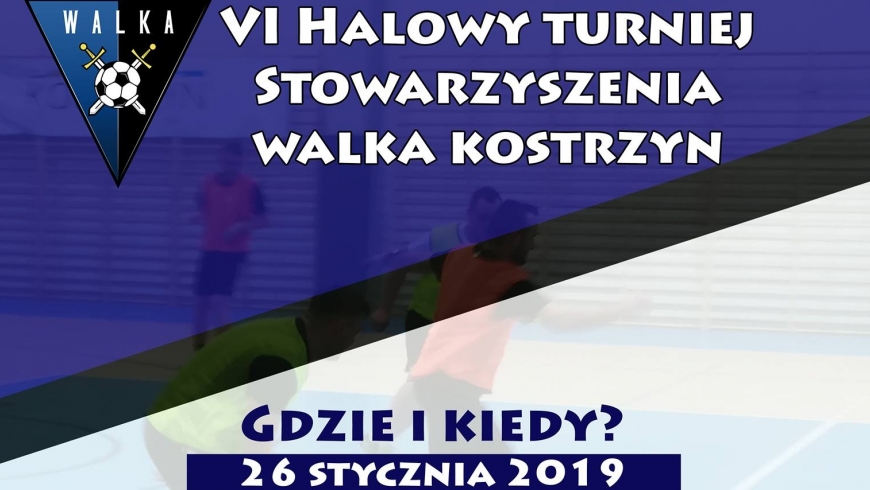 VI Halowy Turniej - mamy komplet drużyn!