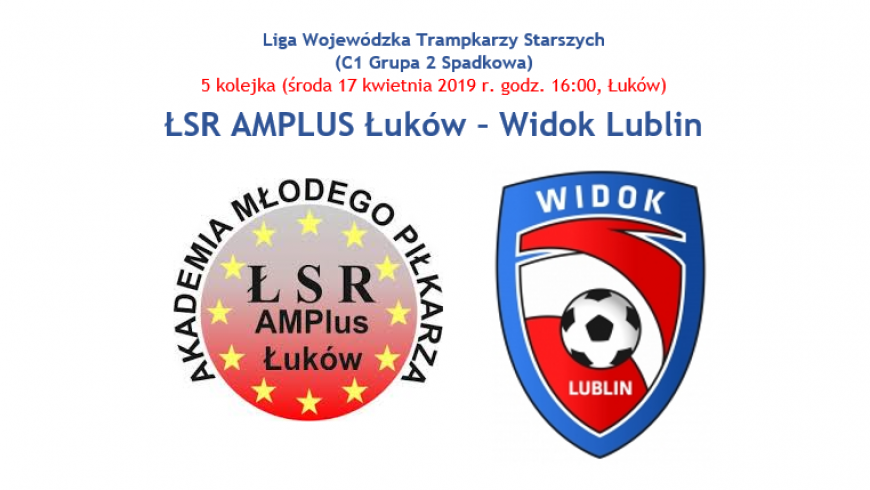 ŁSR AMPLUS Łuków - Widok Lublin (środa 17.04.2019 godz. 16:00, Łuków)