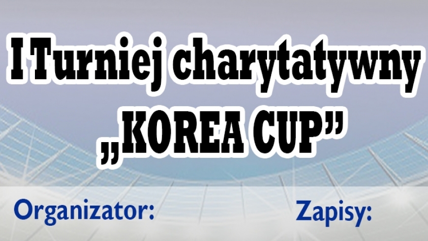 Turniej Charytatywny "KOREA CUP"