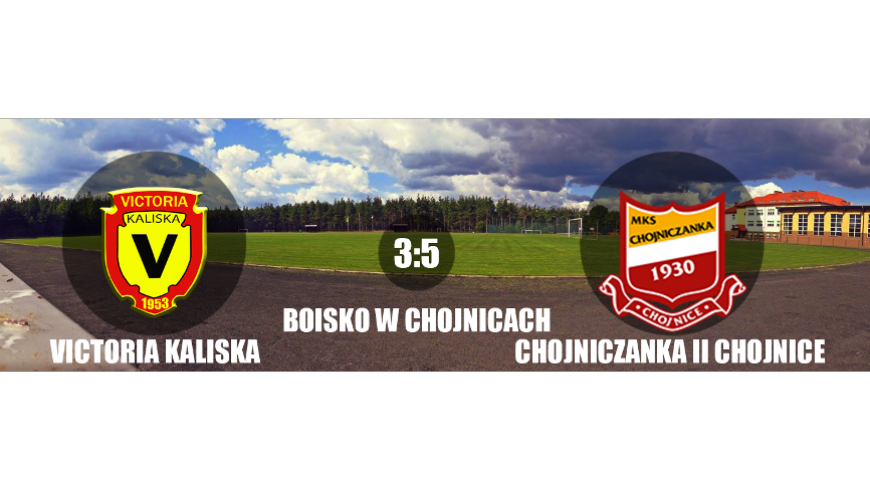 Sparing: Chojniczanka II Chojnice 5:3 Victoria Kaliska