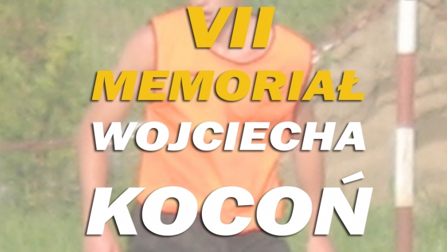 VII MEMORIAŁ Wojciecha Kocoń - zbiórka 10:15.