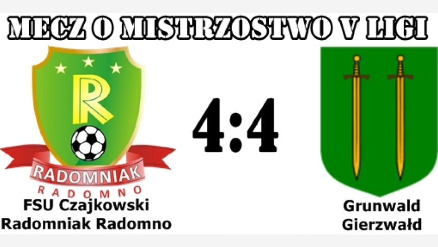 Radomniak - Grunwald Gierzwałd 4:4