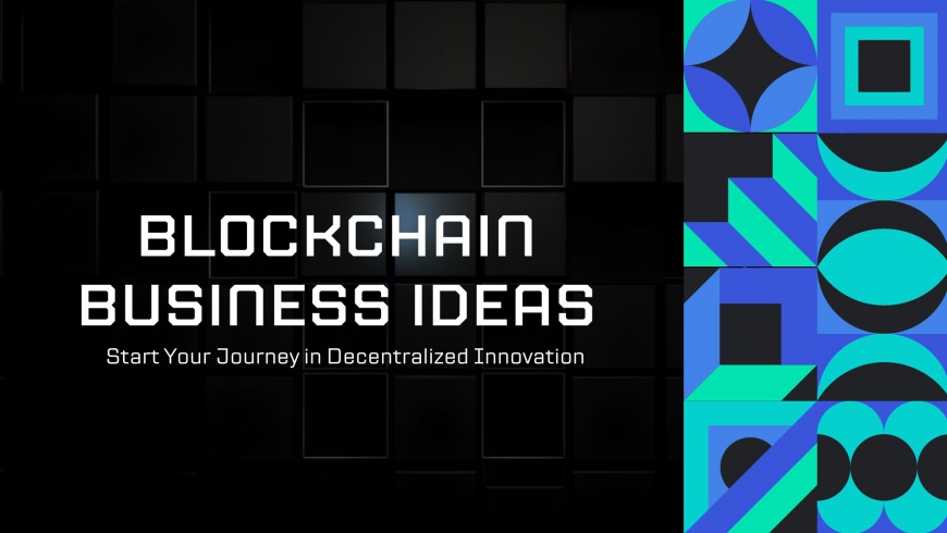 Top Blockchain Business Ideas for 2023 | Start Your Journey in Decentralized Innovation