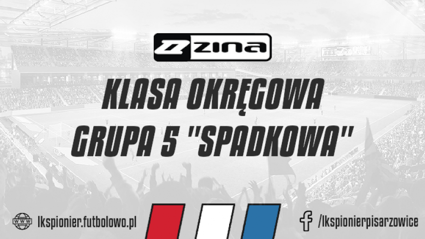 ZINA Klasa Okręgowa Grupa 5 "Spadkowa"