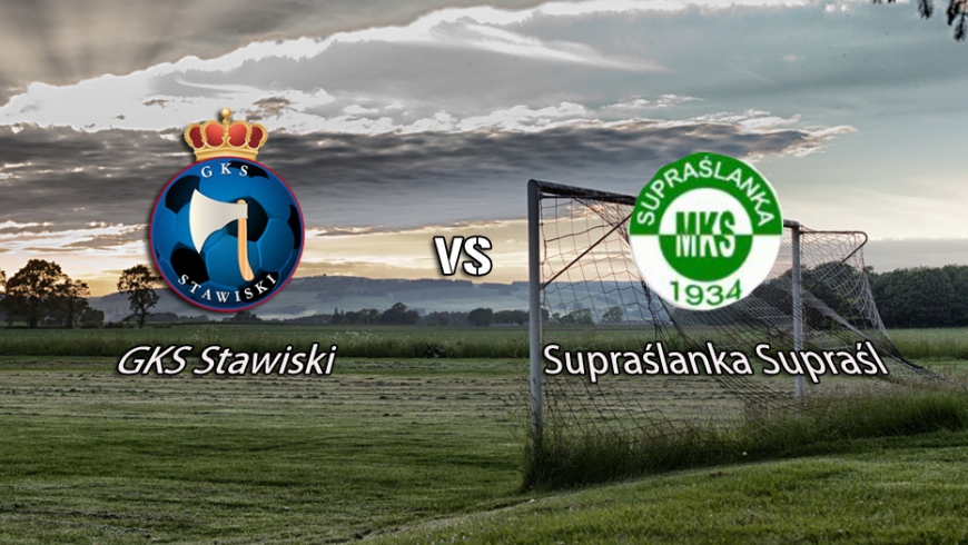 GKS Stawiski - Supraślanka Supraśl