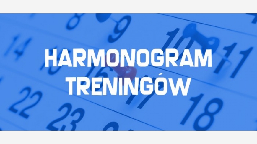 HARMONOGRAM TRENINGOWY