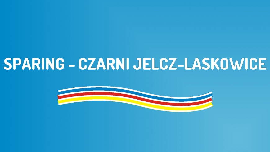 Sparing z drużyną Czarni Jelcz-Laskowice