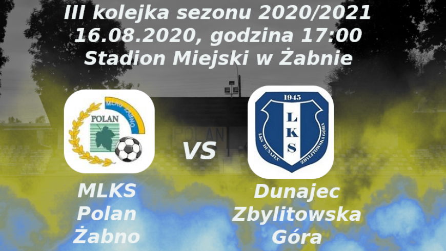 Zapowiedź III kolejki sezonu: MLKS Polan Żabno vs Dunajec Zbylitowska Góra