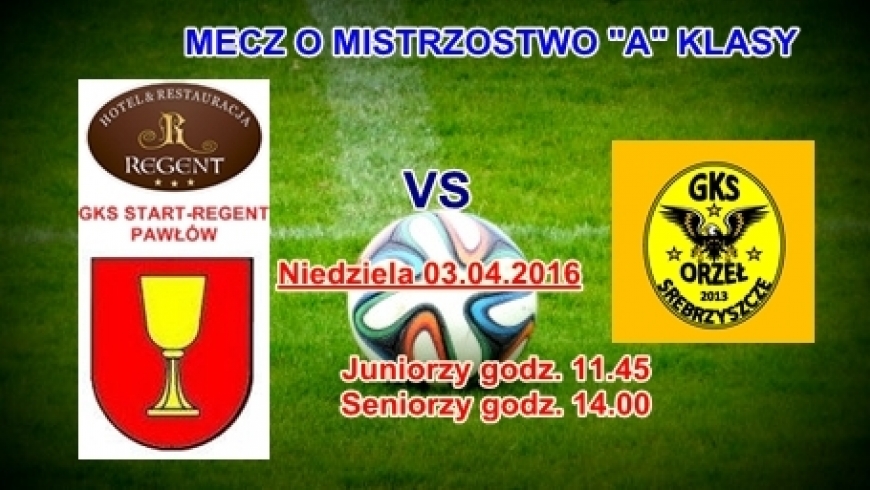 GKS "START-REGENT" Pawłów - GKS "ORZEŁ" Srebrzyszcze