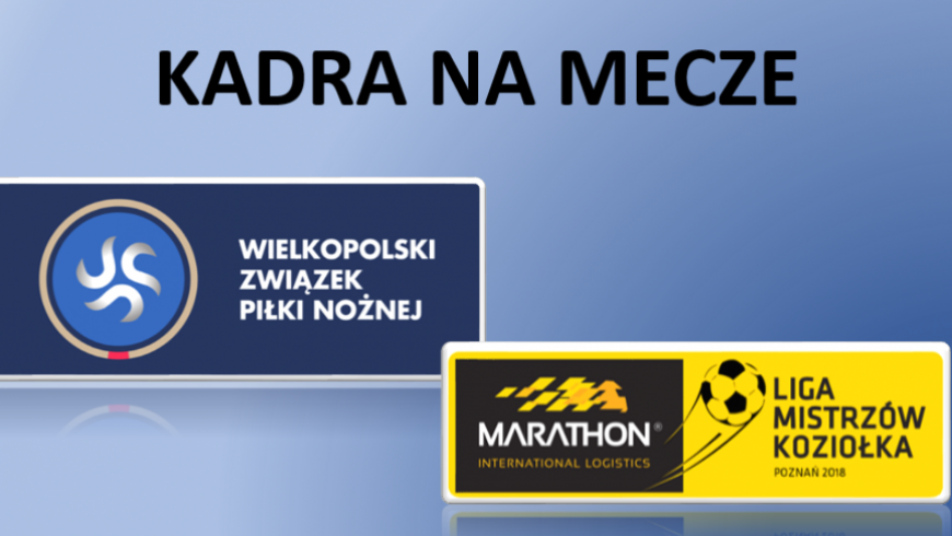 Kadra na mecze lig Koziołka i WZPN - 16 czerwca 2018 r.