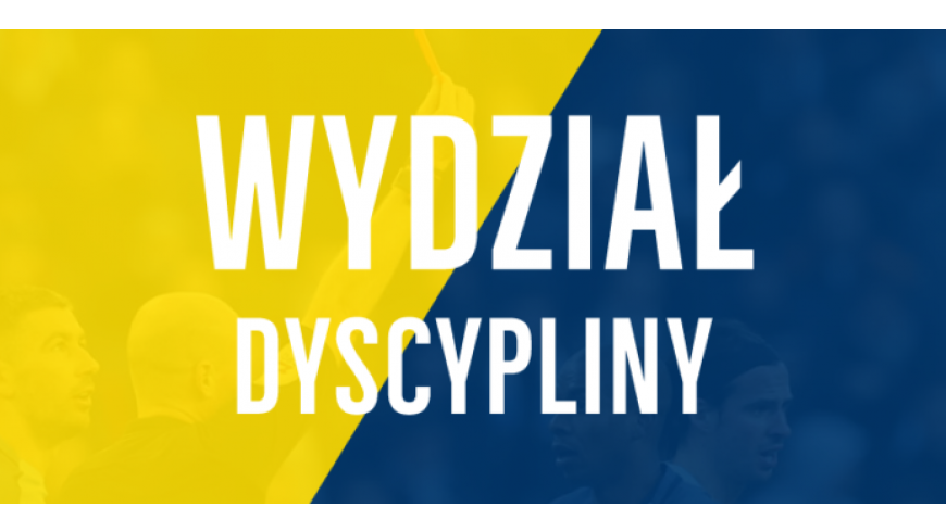 KOMUNIKAT WYDZIAŁU DYSCYPLINY Z DN 19.04.18