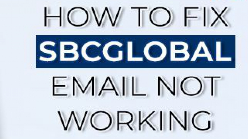 How can I fix SBCGlobal email not working?