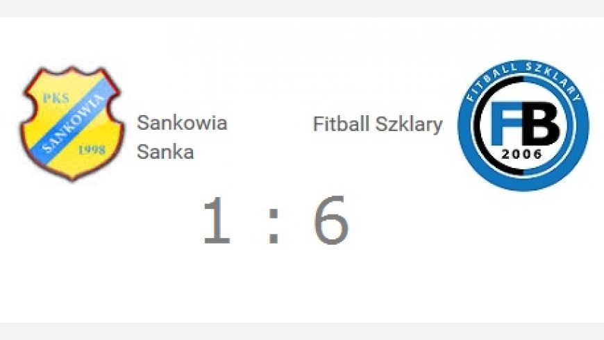 C klasa gr. I: Sankowia Sanka - Fitball Szklary 1:6