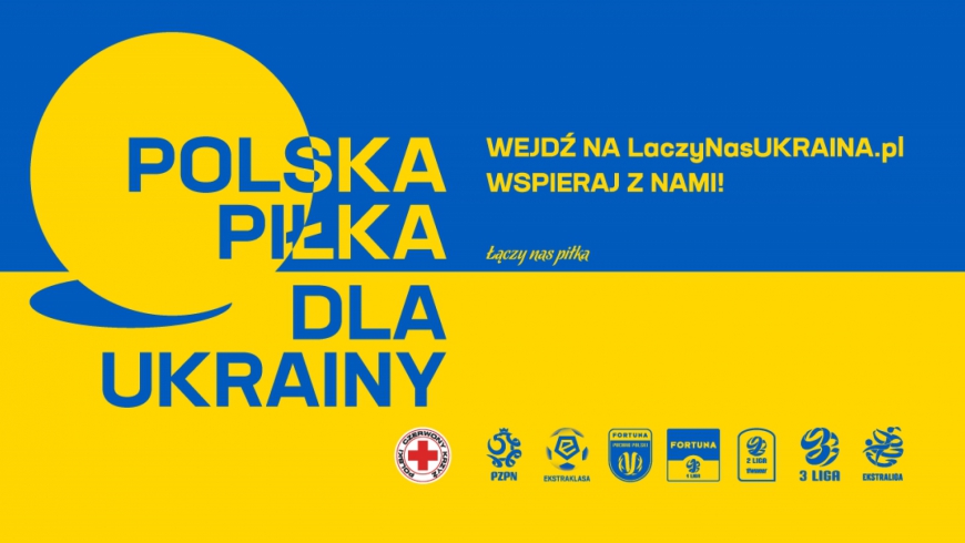 Polska piłka dla Ukrainy! Wspieramy naszych wschodnich Przyjaciół