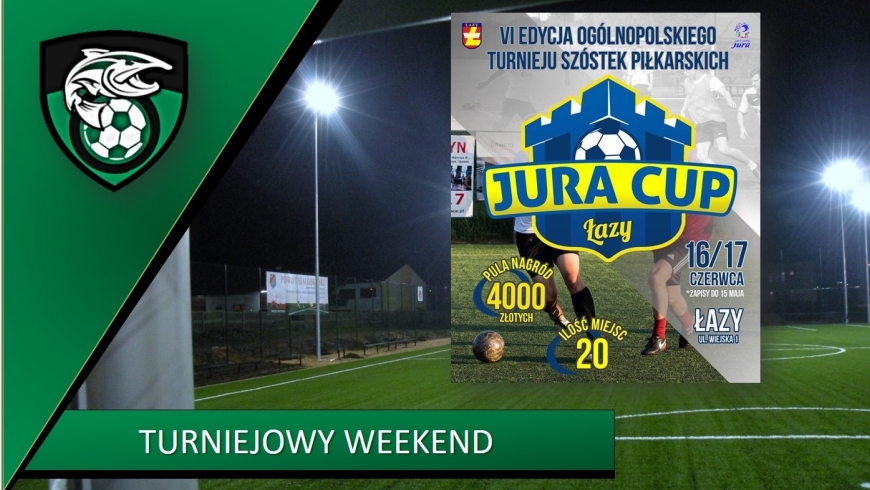 Weekendowy turniej Jura Cup 2018 - debiutujemy!