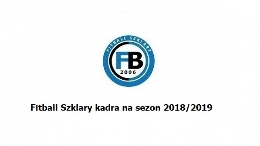 Kadra Fitball Szklary na sezon 2018/2019