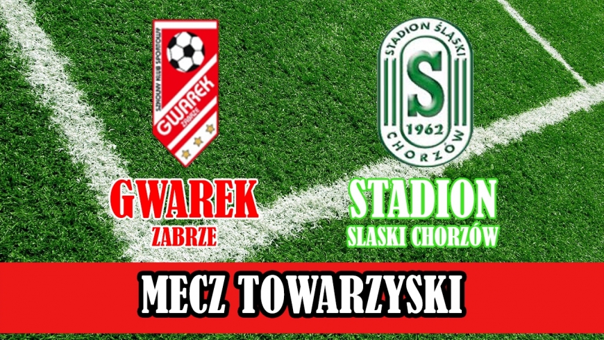 JMB1 I MECZ TOWARZYSKI I SKS GWAREK ZABRZE - KS GTV STADION ŚLĄSKI CHORZÓW 5:1