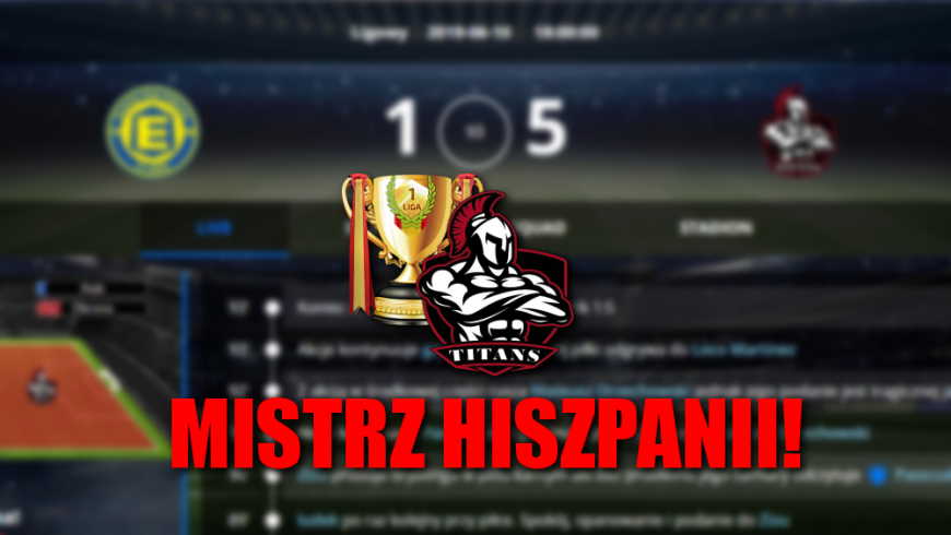 Ave Titans! Znamy Mistrza Hiszpanii!