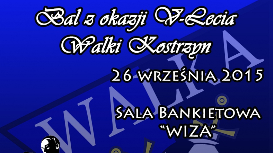 Bal z okazji V-lecia Walki Kostrzyn! Zapraszamy!