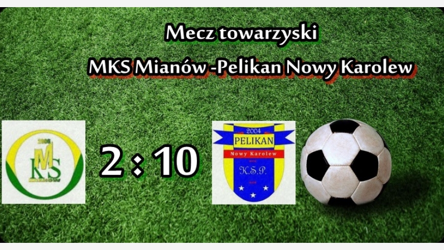 Sparing: MKS Mianów - Pelikan Nowy Karolew