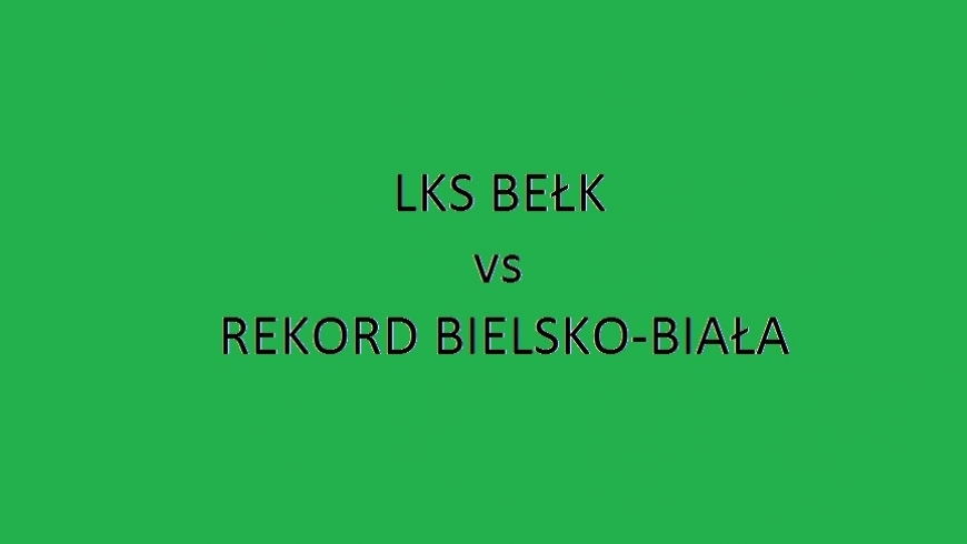 Środa 17:30 - LKS Bełk vs Rekord Bielsko-Biała