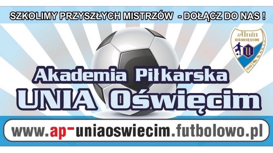 Akademia Piłkarska Unia Oświęcim ogłasza nabór !!!