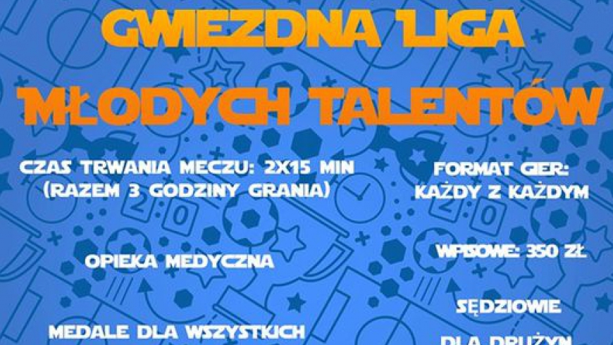 ZAPISZ DRUŻYNĘ NA GWIEZDNĄ LIGĘ MŁODYCH TALENTÓW