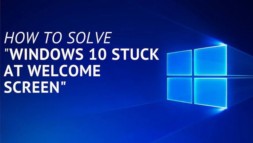 How to Fix Windows 10 Stuck on Welcome Screen?