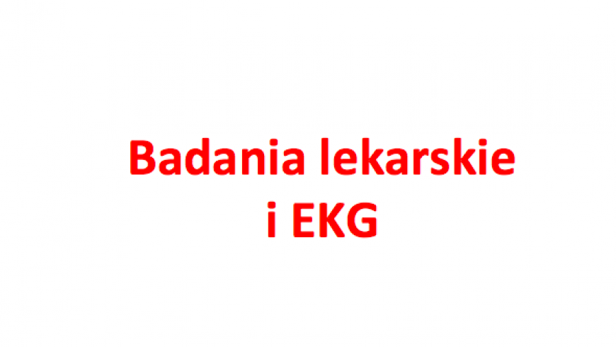 AKTUALIZACJA: obowiązkowe badanie lekarskie i EKG w środę 16.03.